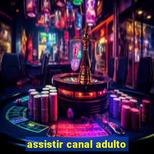 assistir canal adulto